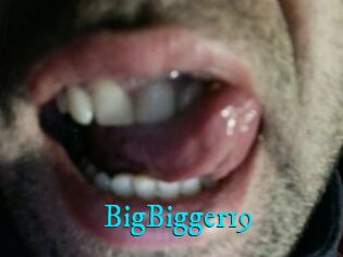 BigBigger19