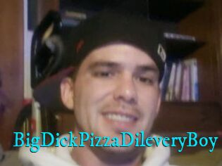 BigDickPizzaDileveryBoy