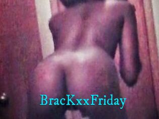 BracKxxFriday