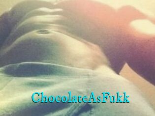 ChocolateAsFukk