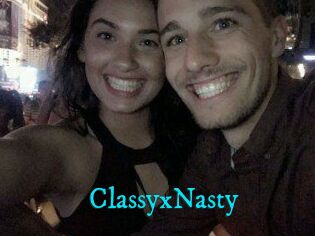 ClassyxNasty