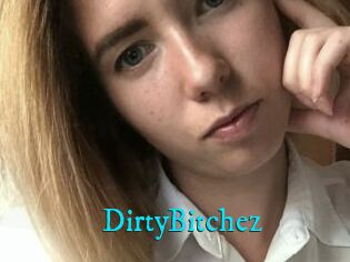 DirtyBitchez