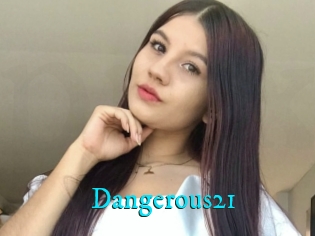 Dangerous21