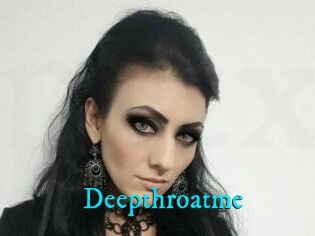 Deepthroatme