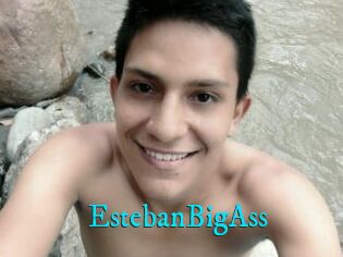 EstebanBigAss