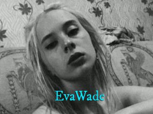 EvaWade