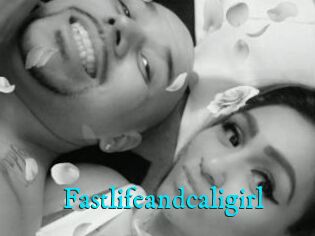 Fastlifeandcaligirl