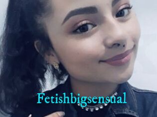 Fetishbigsensual