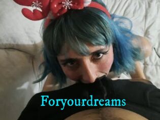 Foryourdreams