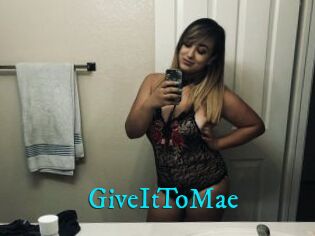 GiveItToMae