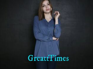 GreattTimes