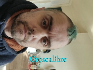 Groscalibre