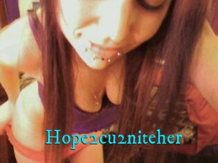 Hope2cu2niteher