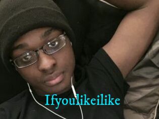 Ifyoulikeilike