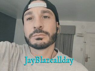 JayBlazeallday