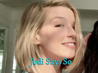 Jodi_Says_So