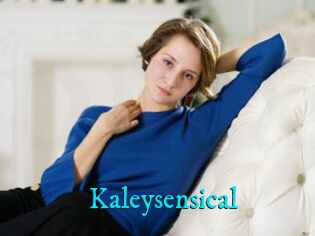 Kaleysensical