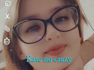 Kate_no_crazy