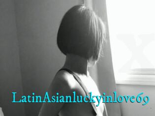 LatinAsianluckyinlove69