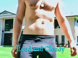 Loud_and_Cloudy