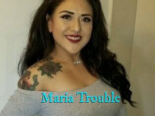 Maria_Trouble