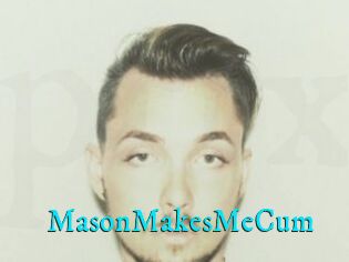 MasonMakesMeCum