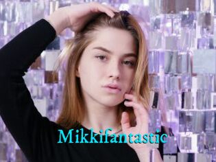 Mikkifantastic