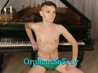 OrpheusSoSexy