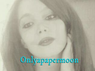 Onlyapapermoon