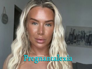 Pregnantalexia