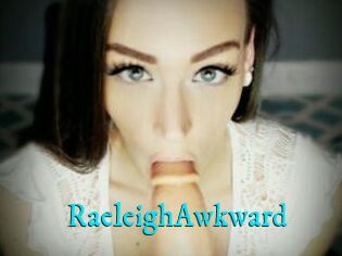 RaeleighAwkward