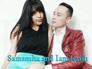 Samantha_and_Iam_fetish