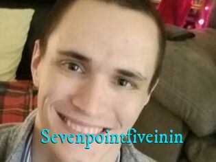 Sevenpointfiveinin