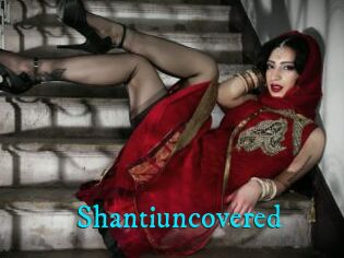 Shantiuncovered