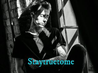 Staytruetome