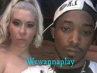 Wewannaplay