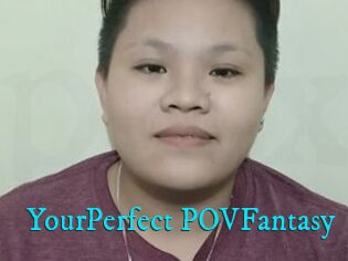 YourPerfect_POVFantasy