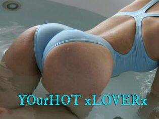 YOurHOT_xLOVERx