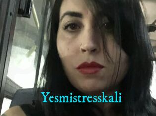 Yesmistresskali