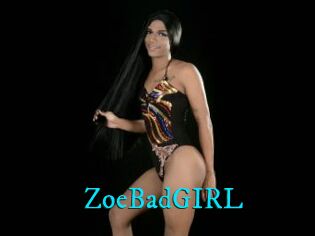 ZoeBadGIRL